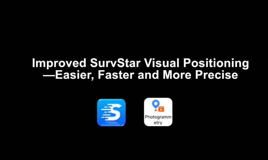 lmproved SurvStar Visual Positioning—Easier, Faster and More Precise