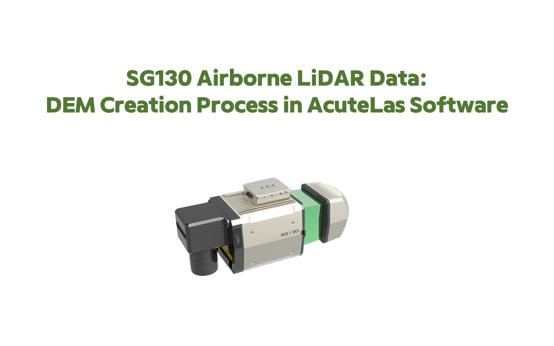 SG130 Airborne LiDAR Data: DEM Creation Process in AcuteLas Software